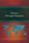 Mission through Diaspora: The Case of the Chinese Church in the USA By Jeanne Wu Cover Image