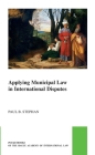 Applying Municipal Law in International Disputes (Pocket Books of the Hague Academy of International Law / Les #56) Cover Image