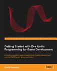 Getting Started with C++ Audio Programming for Game Development By David Gouveia Cover Image