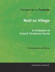 Noël Au Village - A Collection of French Christmas Carols for Harmonium and Chorus By Fernand De La Tombelle Cover Image