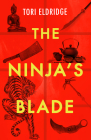 The Ninja's Blade By Tori Eldridge Cover Image