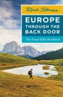 Rick Steves Europe Through the Back Door: The Travel Skills Handbook (Rick Steves Travel Guide) By Rick Steves Cover Image