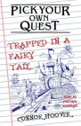 Pick Your Own Quest: Trapped in a Fairy Tale By Connor Hoover Cover Image