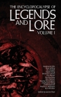 The Encyclopocalypse of Legends and Lore: Volume One By Janine Pipe (Editor), Stephanie Ellis, Ross Jeffery Cover Image