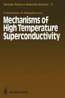 Mechanisms of High Temperature Superconductivity: Proceedings of the 2nd NEC Symposium, Hakone, Japan, October 24-27, 1988 Cover Image