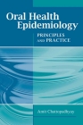 Oral Health Epidemiology: Principles and Practice: Principles and Practice Cover Image