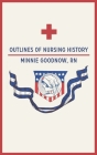 Outlines of Nursing History By Minnie Goodnow Cover Image