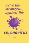 we're stronger against the coronavirus notebooke: A warrant to write down all the moments during the spread of the coronavirus By Abdelali Cover Image