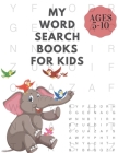 My Word Search Books for Kids 5-10: My Crosswords Workbook, NICE Gift for Children You Care About.A Fun and Challenging Puzzle Book High-Frequency Wor By Crossword Search Publishing Cover Image
