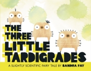 The Three Little Tardigrades By Sandra Fay, Sandra Fay (Illustrator) Cover Image