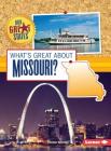What's Great about Missouri? (Our Great States) By Robin Michal Koontz Cover Image