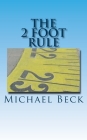 The 2 Foot Rule By Michael Beck Cover Image