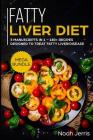 Fatty Liver Diet: Mega Bundle - 3 Manuscripts in 1 - 180+ Recipes Designed to Treat Fatty Liver Disease By Noah Jerris Cover Image