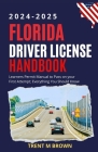 Florida Driver License Handbook 2024-2025: Learners Permit Manual to Pass on your First Attempt; Everything You Should Know Cover Image