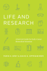 Life and Research: A Survival Guide for Early-Career Biomedical Scientists (Chicago Guides to Academic Life) By Paris H. Grey, David G. Oppenheimer Cover Image