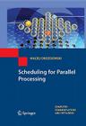 Scheduling for Parallel Processing (Computer Communications and Networks) Cover Image