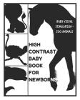 Baby Visual Stimulation - High Contrast Baby Book for Newborns - Zoo Animals: Sensory Book for Newborns 0-6 Months Cover Image