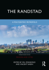 The Randstad: A Polycentric Metropolis (Regions and Cities) By Wil Zonneveld (Editor), Vincent Nadin (Editor) Cover Image
