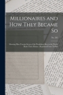 Millionaires and How They Became so: Showing How Twenty-seven of the Wealthiest Men in the World Made Their Money; Reprinted From Tit-Bits; no. 383 Cover Image