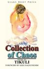 Collection of Chaos By Tikuli, Kris Saknussemm (Foreword by) Cover Image