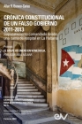CRÓNICA CONSTITUCIONAL DE UN FALSO GOBIERNO 2011-2012. Supuestamente comandado desde una cama de hospital en La Habana Cover Image