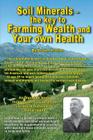 Soil Minerals: The key to Farming Wealth and Your own Health By Brown Trotter, David Coory (Editor) Cover Image