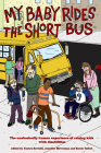 My Baby Rides the Short Bus: The Unabashedly Human Experience of Raising Kids with Disabilities By Yantra Bertelli (Editor), Jennifer Silverman (Editor), Sarah Talbot (Editor) Cover Image