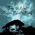 Twas the Night Before Christ's Birth By Marcia Cole Cover Image