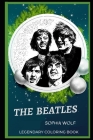The Beatles Legendary Coloring Book: Relax and Unwind Your Emotions with our Inspirational and Affirmative Designs By Sophia Wolf Cover Image