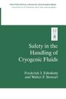 Safety in the Handling of Cryogenic Fluids (International Cryogenics Monograph) By Frederick J. Edeskuty, Walter F. Stewart Cover Image