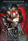 Slaying the Shadow Prince By Helen Scheuerer Cover Image