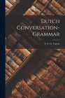 Dutch Conversation-Grammar By T. G. G. Valette Cover Image