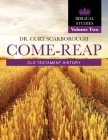 Come - Reap Biblical Studies Vol. 2: Old Testament History Cover Image