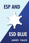 ESP and Esd Blue By James Vales Cover Image