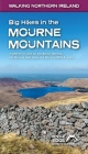 Big Hikes in the Mourne Mountains: 7 Different Routes for the Seven Sevens, the Mourne Wall Walk, the Mourne 500 & More By Andrew McCluggage Cover Image