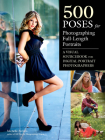 500 Poses for Photographing Full-Length Portraits: A Visual Sourcebook for Digital Portrait Photographers By Michelle Perkins Cover Image