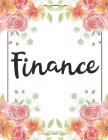 Finance: 100 Pages College Ruled 8.5 X 11 Notebook - 1 Subject - Flower Chic - For Students, Teachers, Ta's, Note Taking, High By Bison Bird Publishing Cover Image