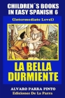 Childrens Books in Easy Spanish Volume 6: La Bella Durmiente Cover Image