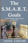 The S.M.A.R.T. Goals: How to Get Rich with No Money or Education By Joshua Strachan Cover Image