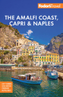 Fodor's Amalfi Coast, Capri & Naples (Full-Color Travel Guide) By Fodor's Travel Guides Cover Image