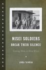 Nisei Soldiers Break Their Silence: Coming Home to Hood River By Linda Tamura Cover Image