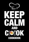 Keep Calm And Cook Cookbook: Recipes Shit Cooking Document Favorite Notes By Jeed Jard Cover Image