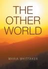 The Other World By Maria Whittaker Cover Image