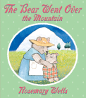 The Bear Went Over the Mountain By Rosemary Wells Cover Image