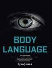 Body Language: Master The Psychology and Techniques Behind How to Analyze People Instantly and Influence Them Using Body Language, Su Cover Image