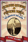 Circus Queen and Tinker Bell: The Memoir of Tiny Kline By Tiny Kline, Janet M. Davis (Editor) Cover Image