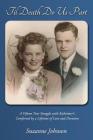 'Til Death Do Us Part: A story of a lifetime of devotion By Suzanne Johnson Cover Image