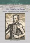 Hernando de Soto: And His Expeditions Across the Americas (Explorers of New Lands) By Janet Hubbard Brown, William H. Goetzmann (Editor) Cover Image