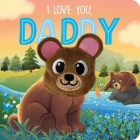 I Love You, Daddy: Finger Puppet Board Book Cover Image