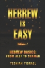 Hebrew is Easy: Volume 1 By Yeshiah Yisrael Cover Image